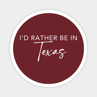 I'd Rather Be In Texas Magnet